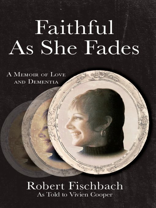 Title details for Faithful As She Fades by Robert Fischbach - Available